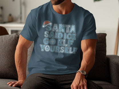 Santa Said Go Elf Yourself Holiday Shirt
