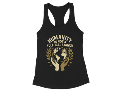 Humanity Is Not a Political Stance Tank Top
