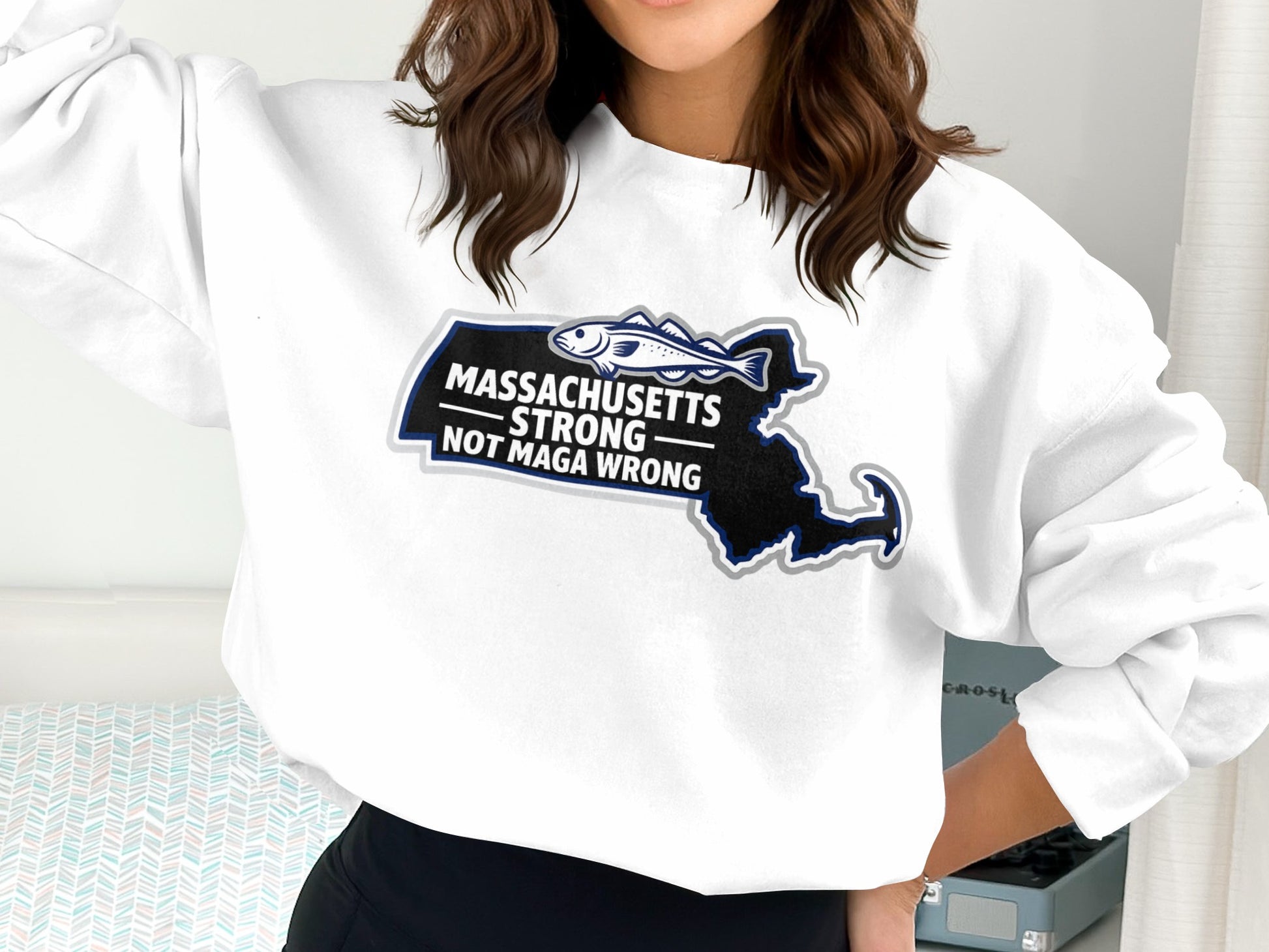 Massachusetts Strong Not MAGA Wrong sweatshirt