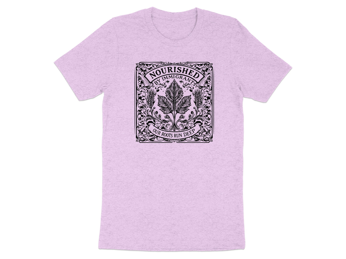 Nourished by Immigrants Roots Run Deep Apparel