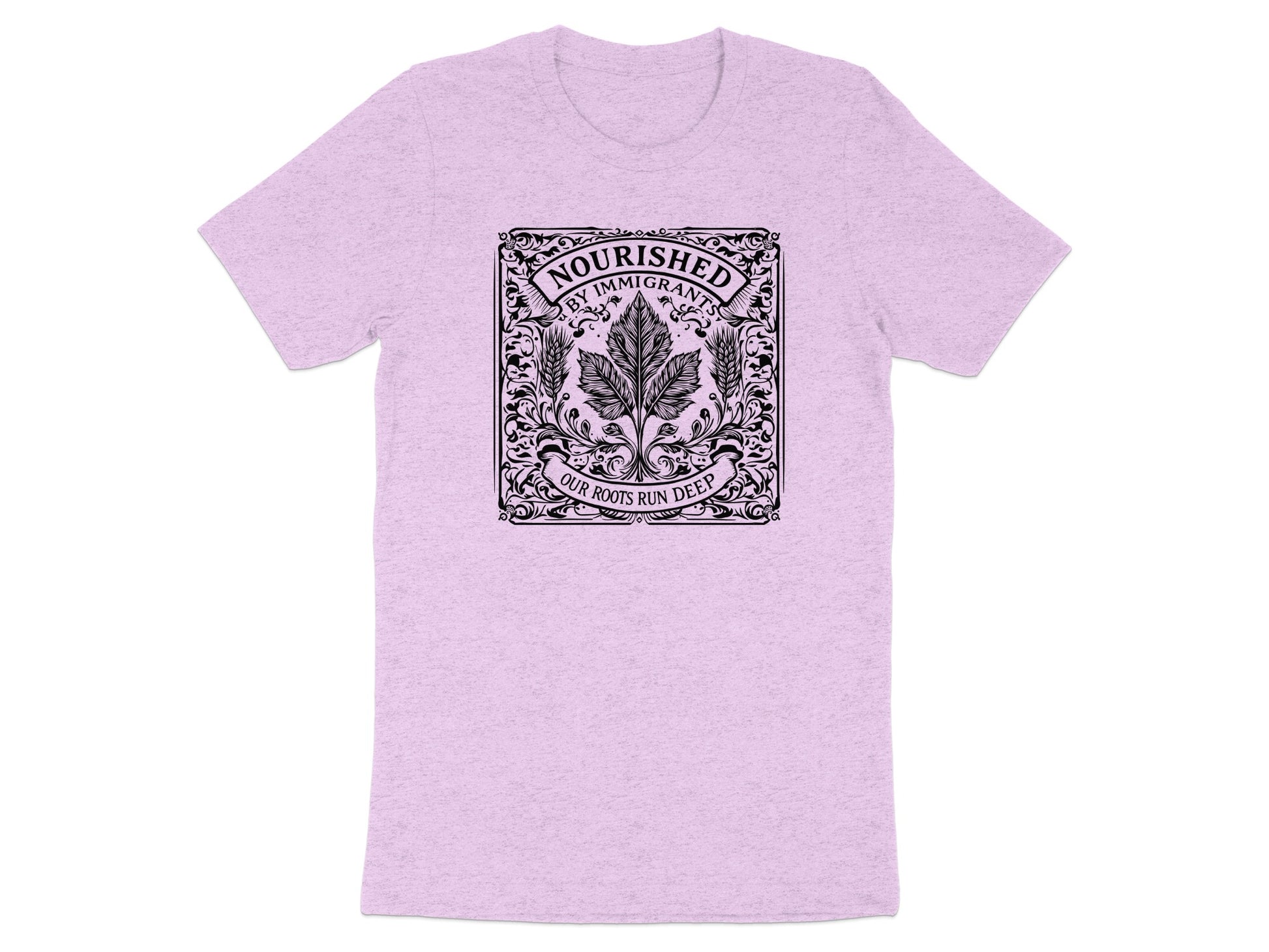 Nourished by Immigrants Roots Run Deep Apparel
