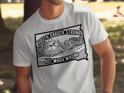 South Dakota Strong Not MAGA Wrong T-shirt product