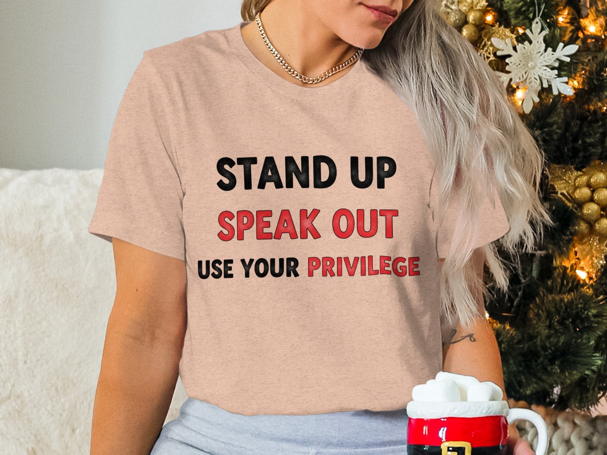 Stand Up Speak Out Use Your Privilege t-shirt