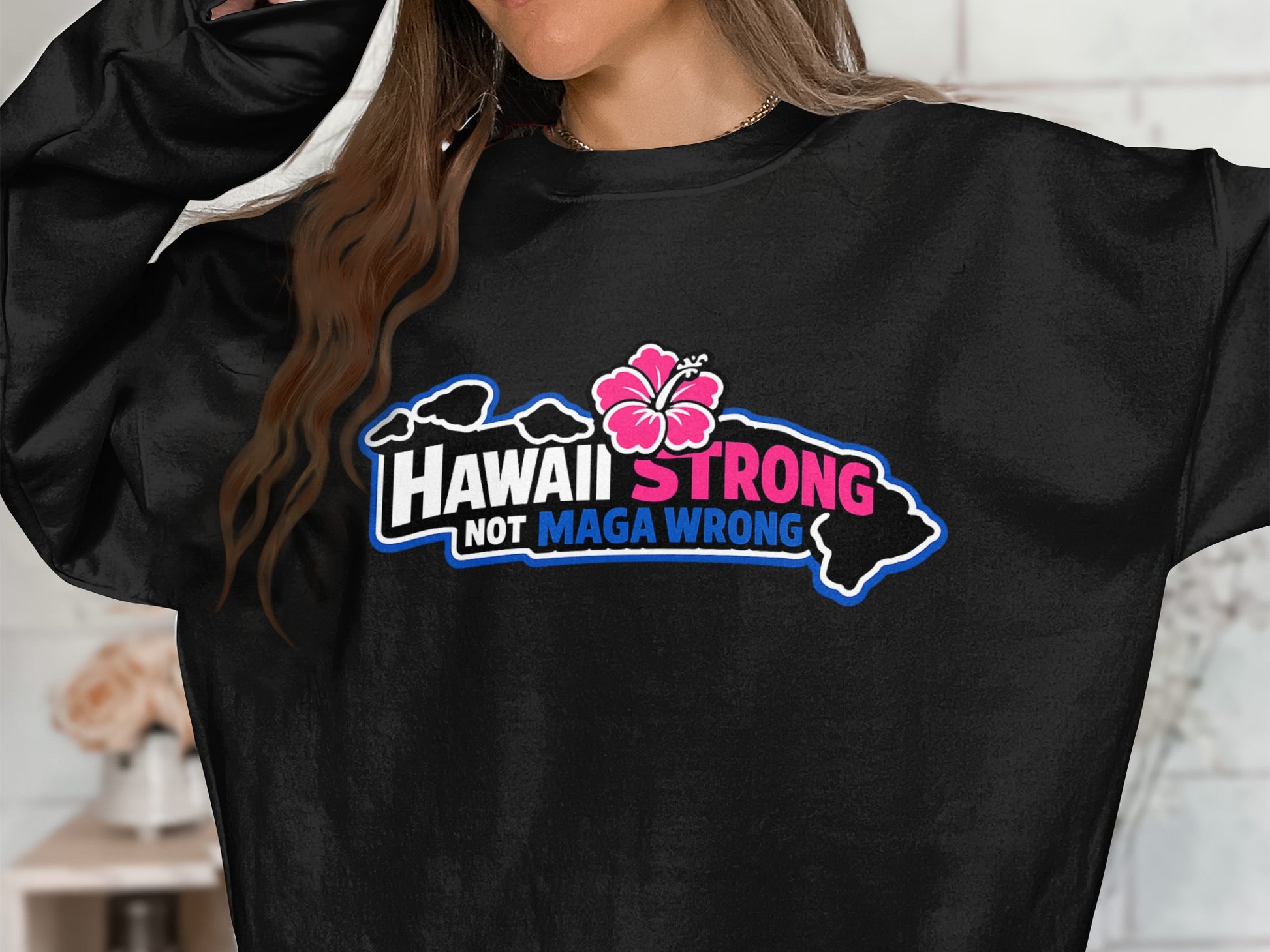 Hawaii Strong Not Maga Wrong Graphic Shirt