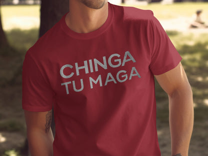Bold Statement Chinga Tu Maga Shirt