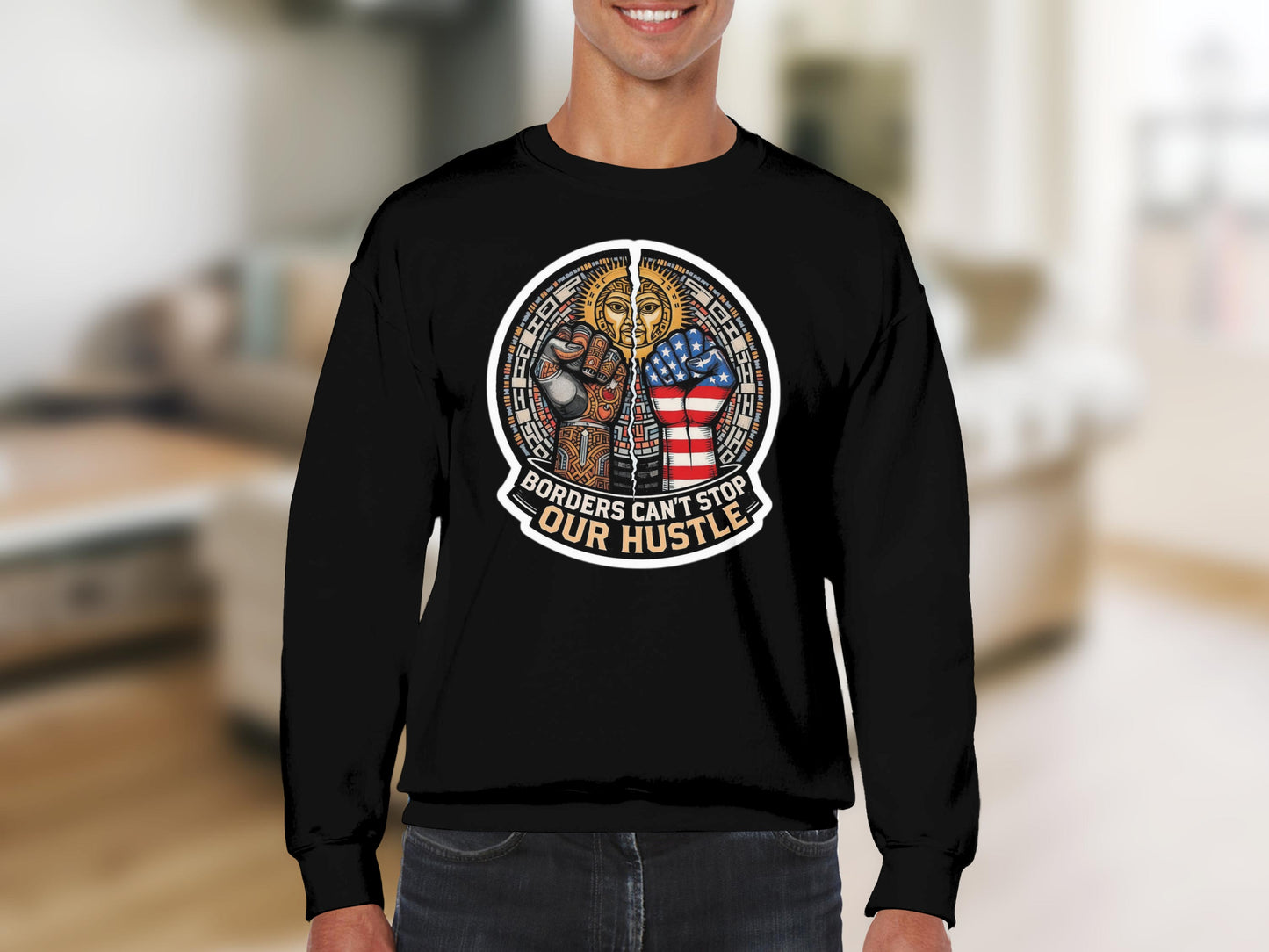 Borders Can't Stop Our Hustle Graphic Sweatshirt Product