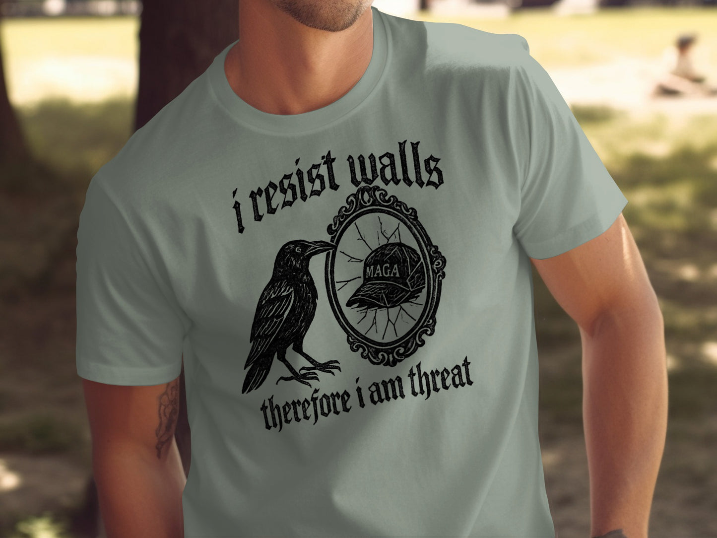 I Resist Walls Therefore I Am Threat T-shirt