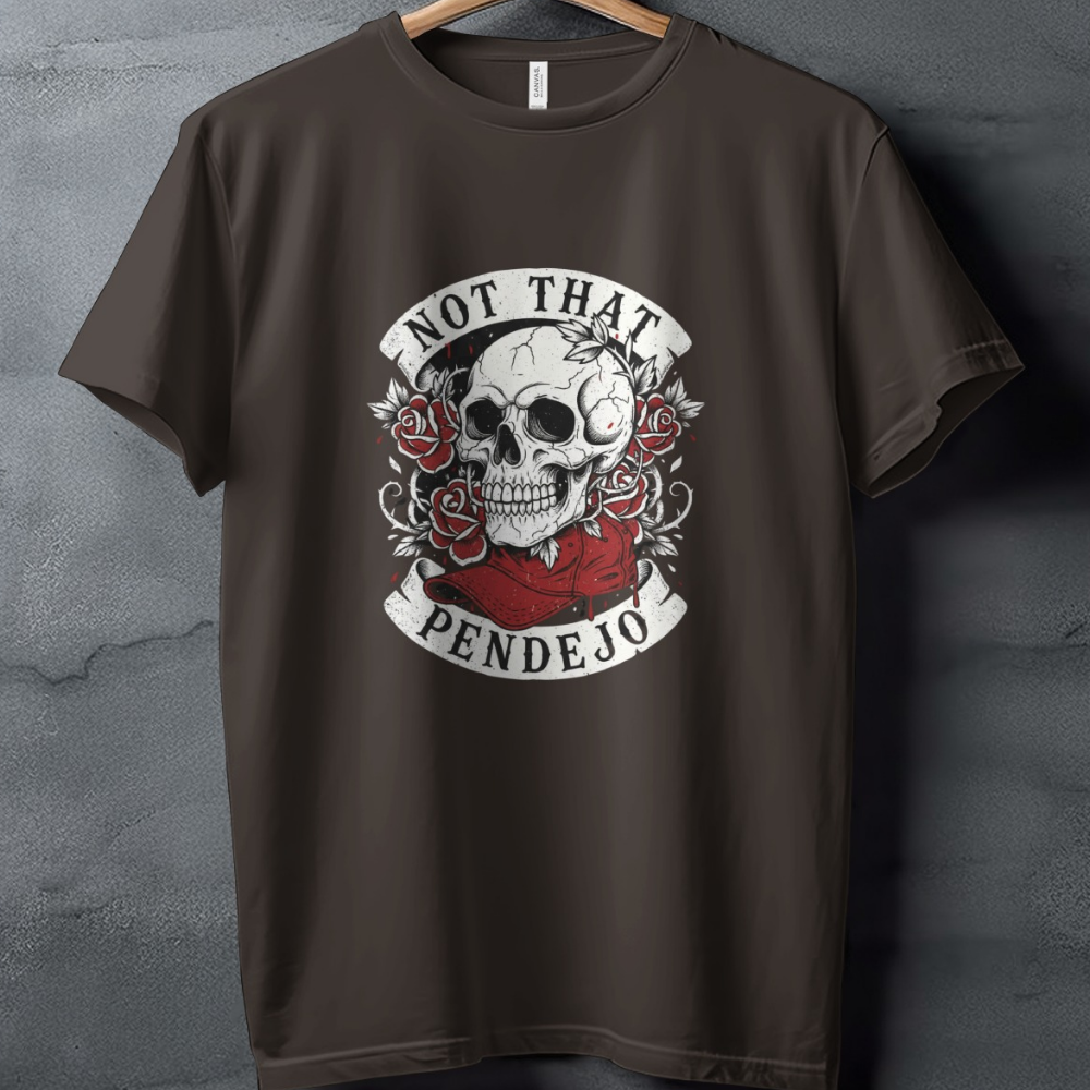 Not That Pendejo Skull Roses Design Graphic product type