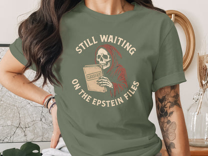 Still Waiting on the Epstein Files graphic shirt product
