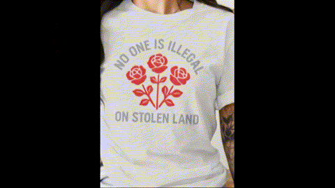 No One is Illegal On Stolen Land Anti Trump FDT T-Shirts
