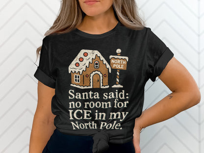 Santa Said No Room For Ice In My North Pole Shirt