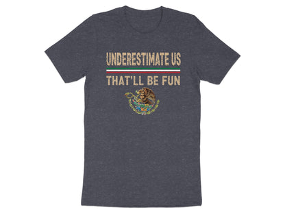 Underestimate Us That'll Be Fun Graphic Tee product type