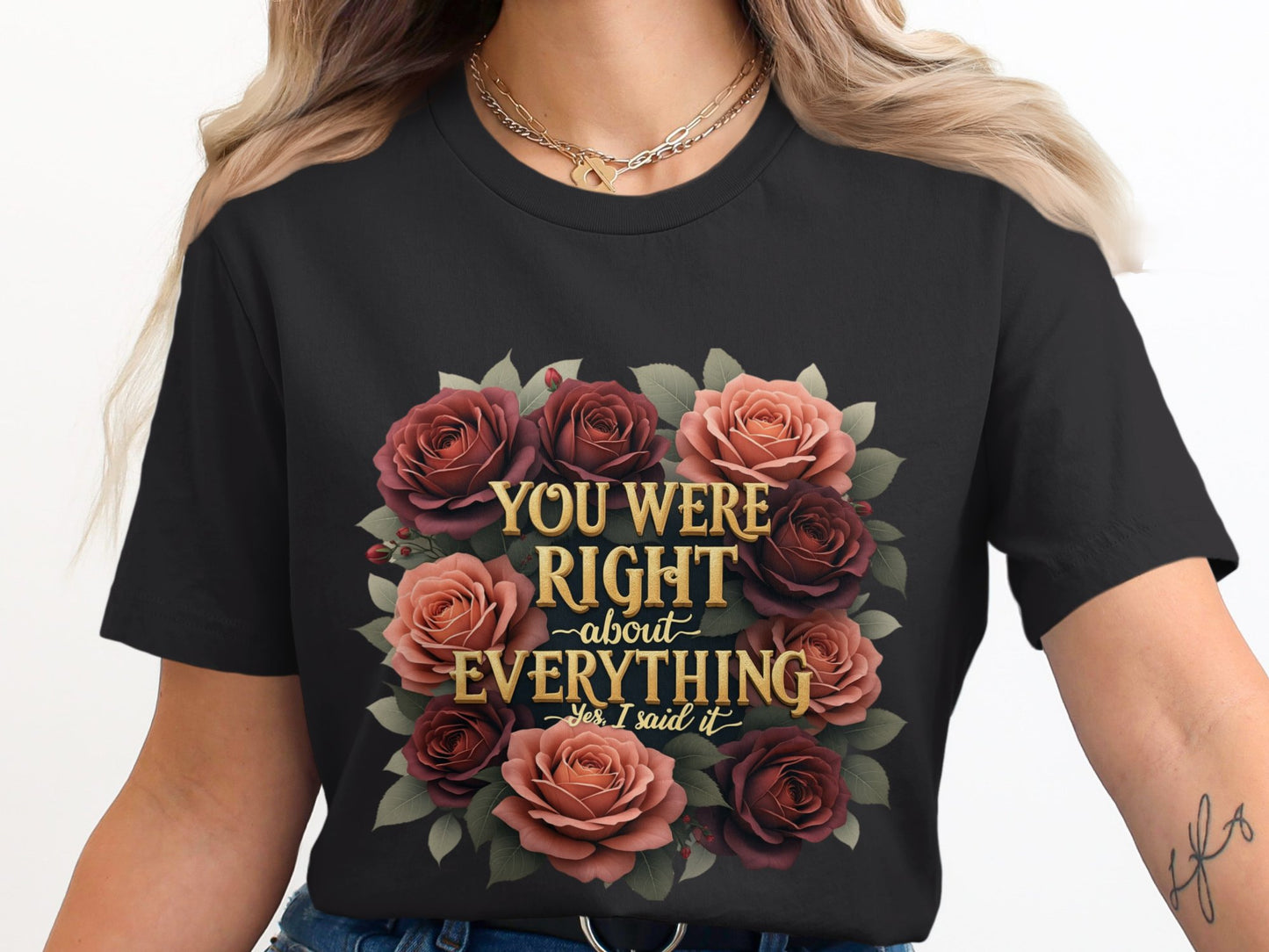 You Were Right About Everything Graphic T-Shirt product type
