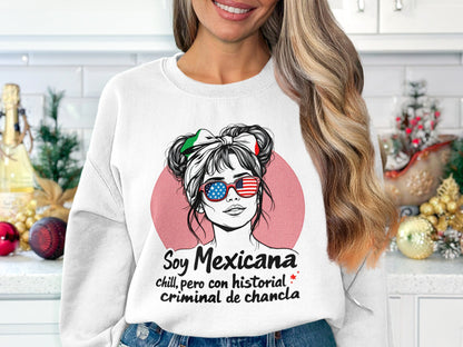 Soy Mexicana Chill Pero Con Historial Criminal Sweatshirt product