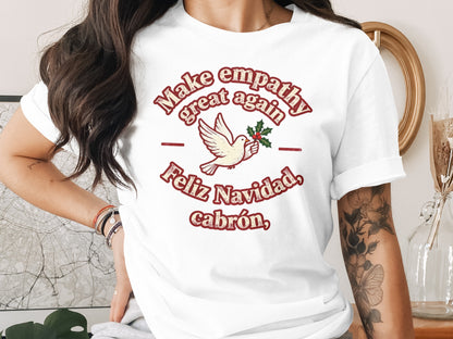 Make Empathy Great Again Feliz Navidad Graphic Shirt