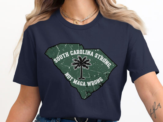 South Carolina Strong Not Maga Wrong Shirt product