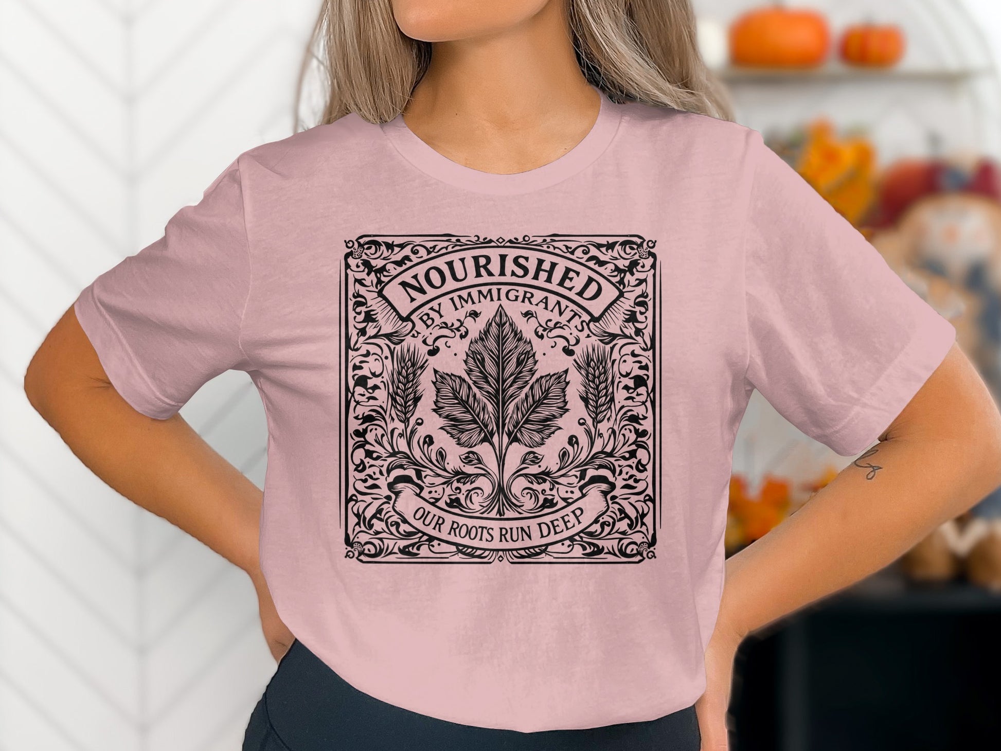 Nourished by Immigrants Our Roots Run Deep Product
