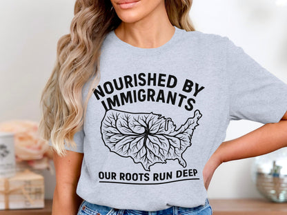 Nourished By Immigrants Our Roots Run Deep Product Type