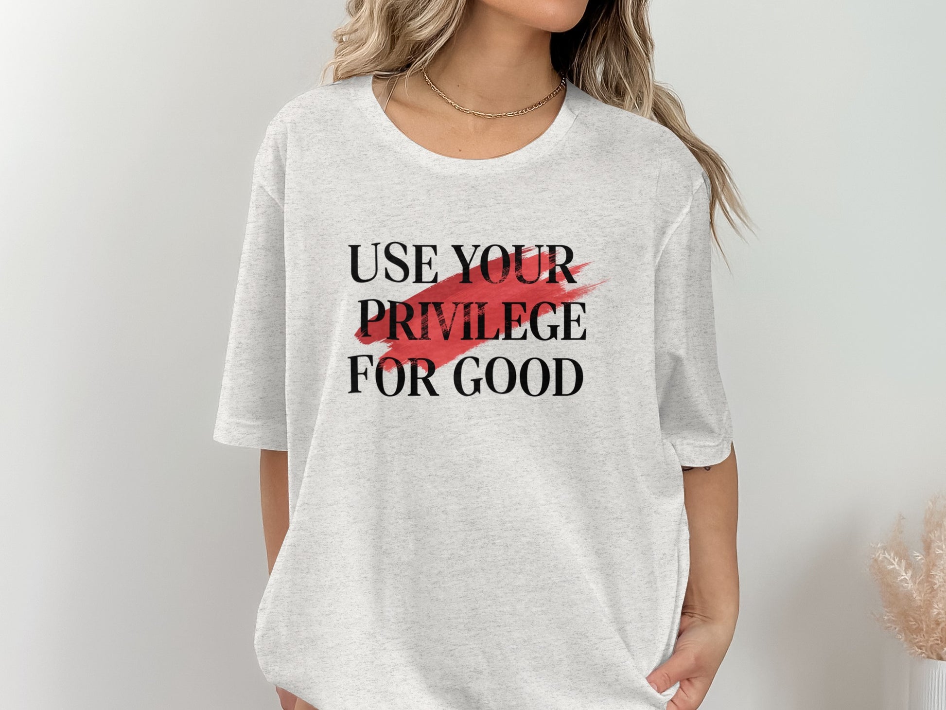 Use Your Privilege For Good Inspirational T-shirt