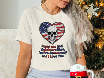 Roses are Red Violets are Blue Pro-Democracy Skull Shirt