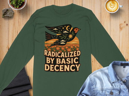 Radicalized by Basic Decency Long Sleeve Shirt