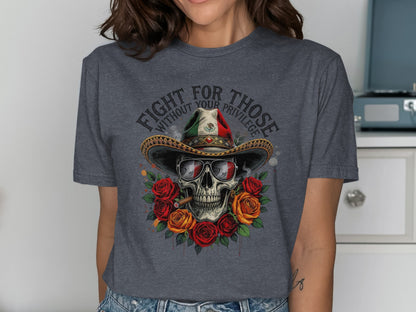 Fight For Those Without Your Privilege T-Shirt product