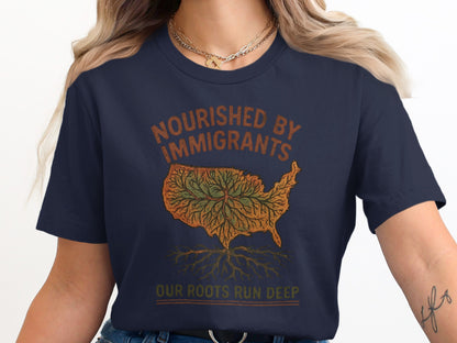 Nourished by Immigrants Our Roots Run Deep T-shirt product