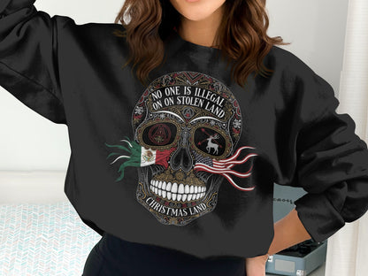 No One Is Illegal on Stolen Land Sweatshirt