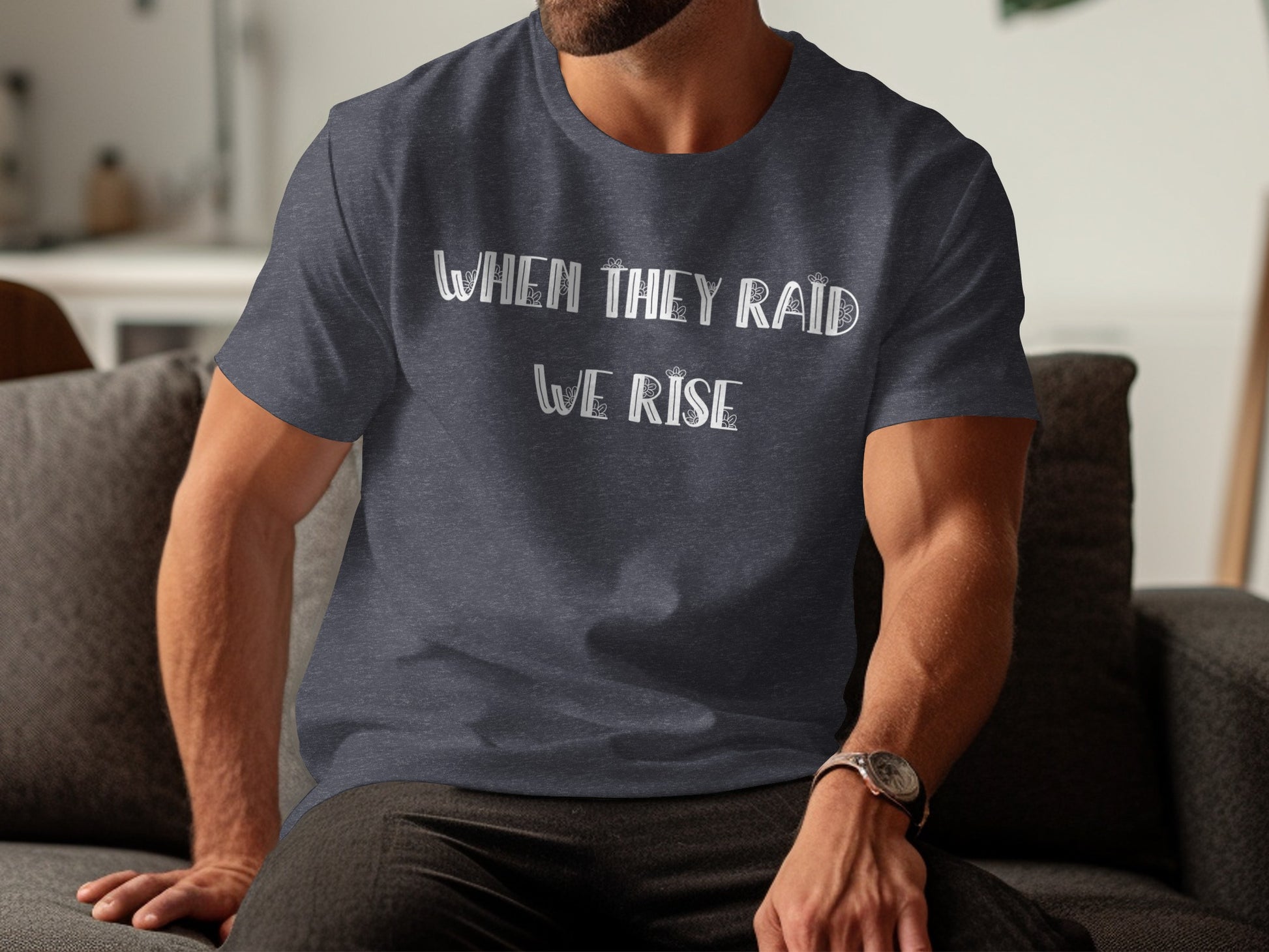 When they raid we rise statement t-shirt product