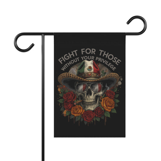 Fight for Those Without Your Privilege garden flag
