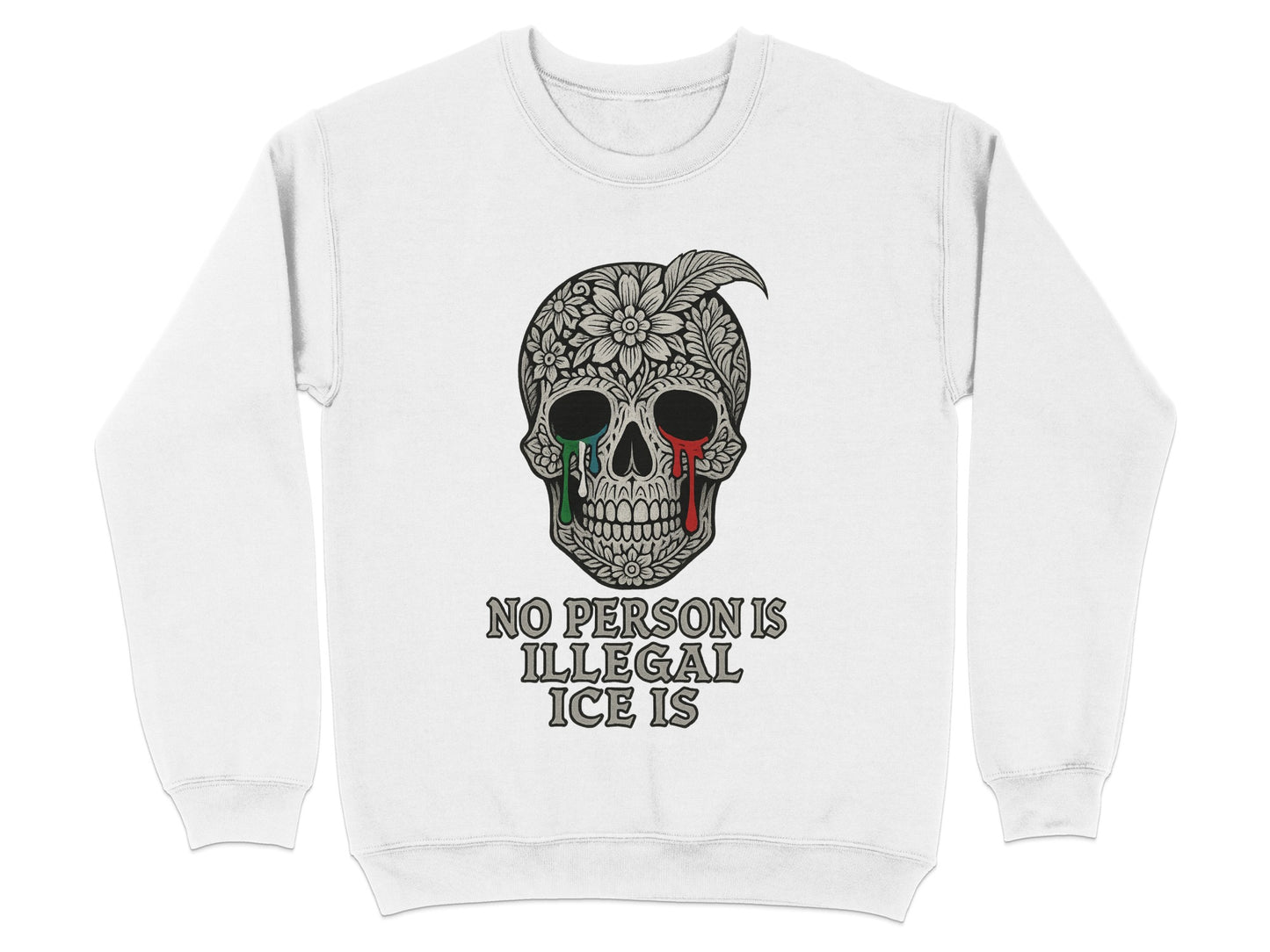 No Person Is Illegal ICE Is Sweatshirt
