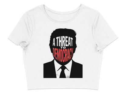 A Threat to Democracy Crop Top product type