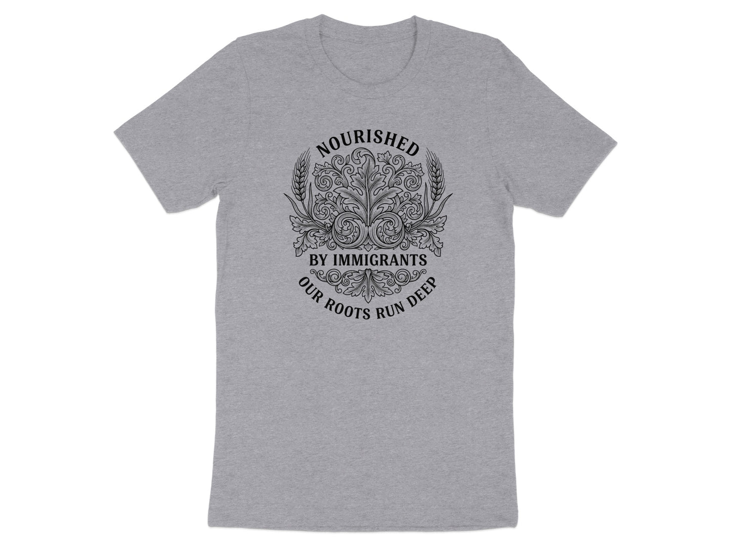 Nourished By Immigrants Our Roots Run Deep T-Shirt