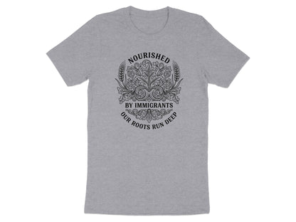Nourished By Immigrants Our Roots Run Deep T-Shirt