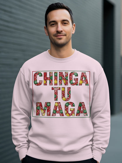 Chinga Tu Maga Sweatshirt Statement Apparel