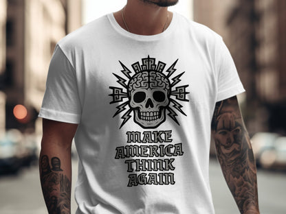Make America Think Again Skull Graphic T-shirt