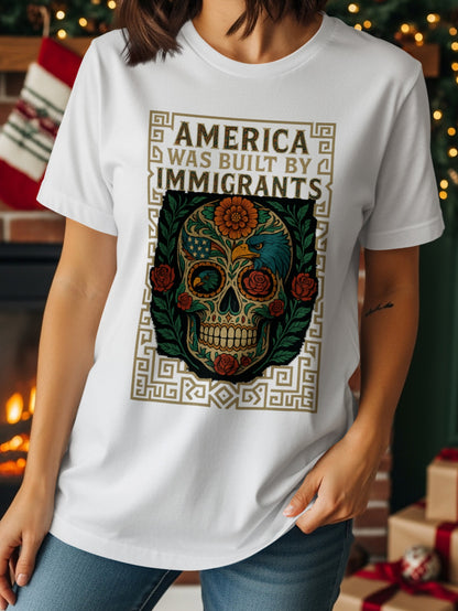America Was Built by Immigrants Shirt