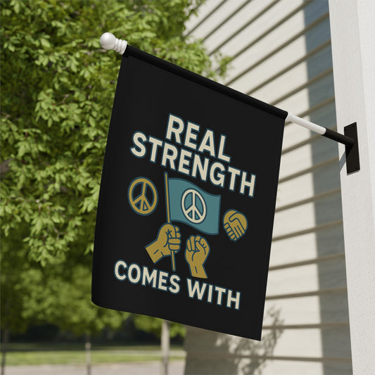 Real Strength Comes With Peace Flag Banner