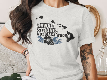 Hawaii Strong Not Maga Wrong Graphic T-shirt product