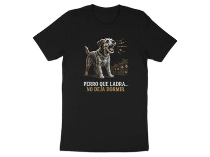 Black t-shirt with barking dog illustration and text "PERRO QUE LADRA... NO DEJA DORMIR".