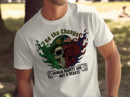 Be the Change Human Rights Are Not a Debate Shirt