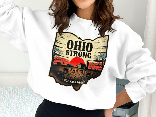 Ohio Strong Not MAGA Wrong Graphic Sweatshirt