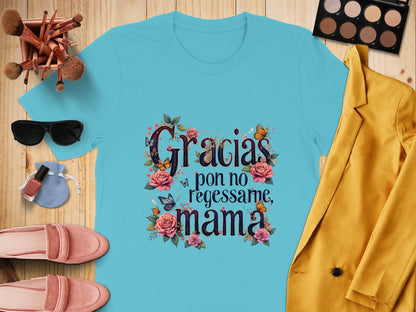 Gracias Pon No Regreses Mama Printed T-shirt product type