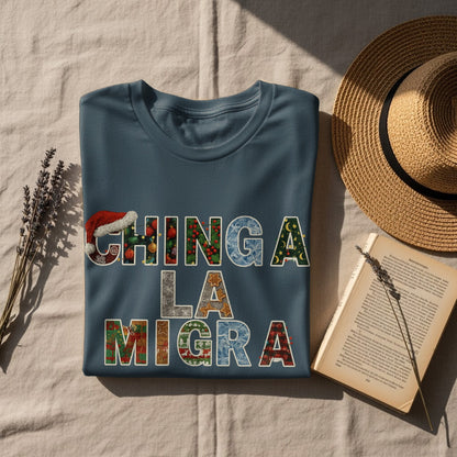 Chinga La Migra Festive Holiday Message Shirt