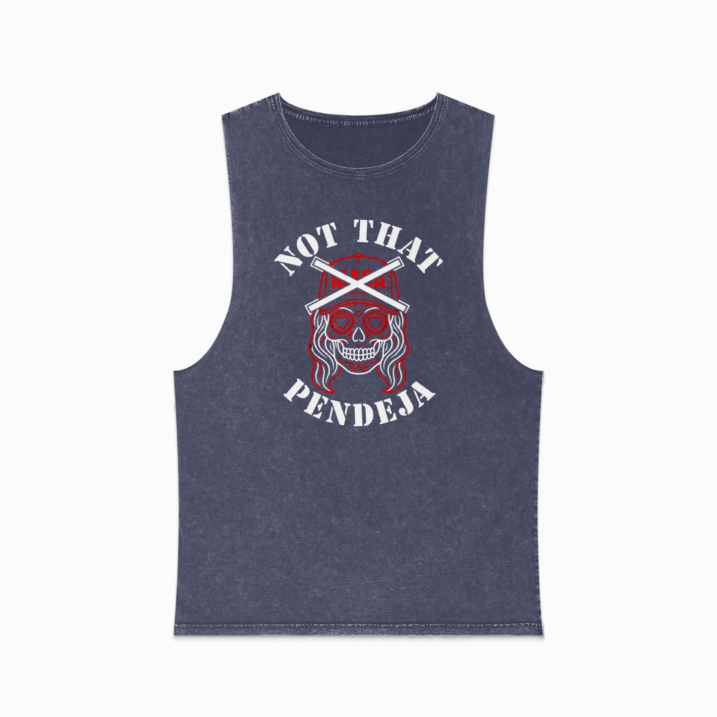 Muscle tank with "NOT THAT PENDEJA" and skull graphic.