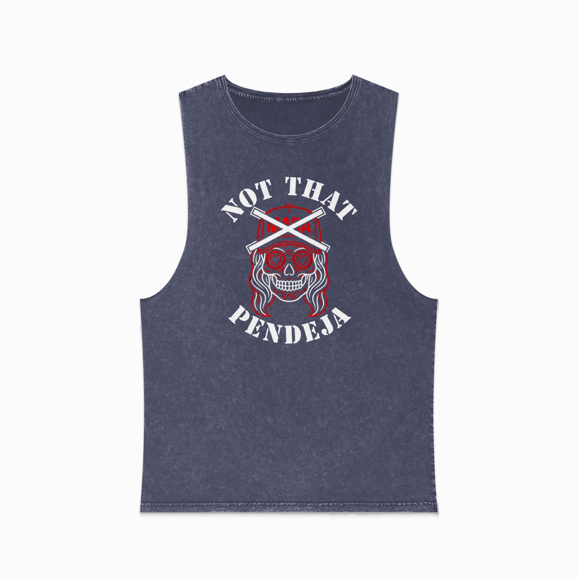 Muscle tank with "NOT THAT PENDEJA" and skull graphic.