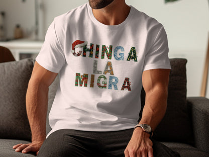 Chinga La Migra Graphic Tee Statement Shirt