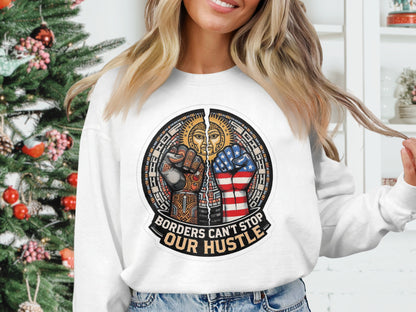 Borders Can't Stop Our Hustle Sweatshirt product