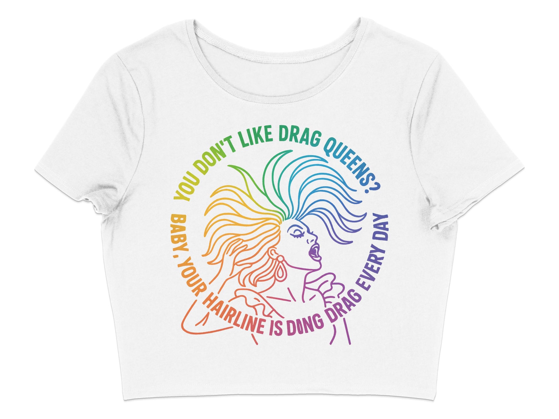You Don't Like Drag Queens Hairline Graphic Shirt product