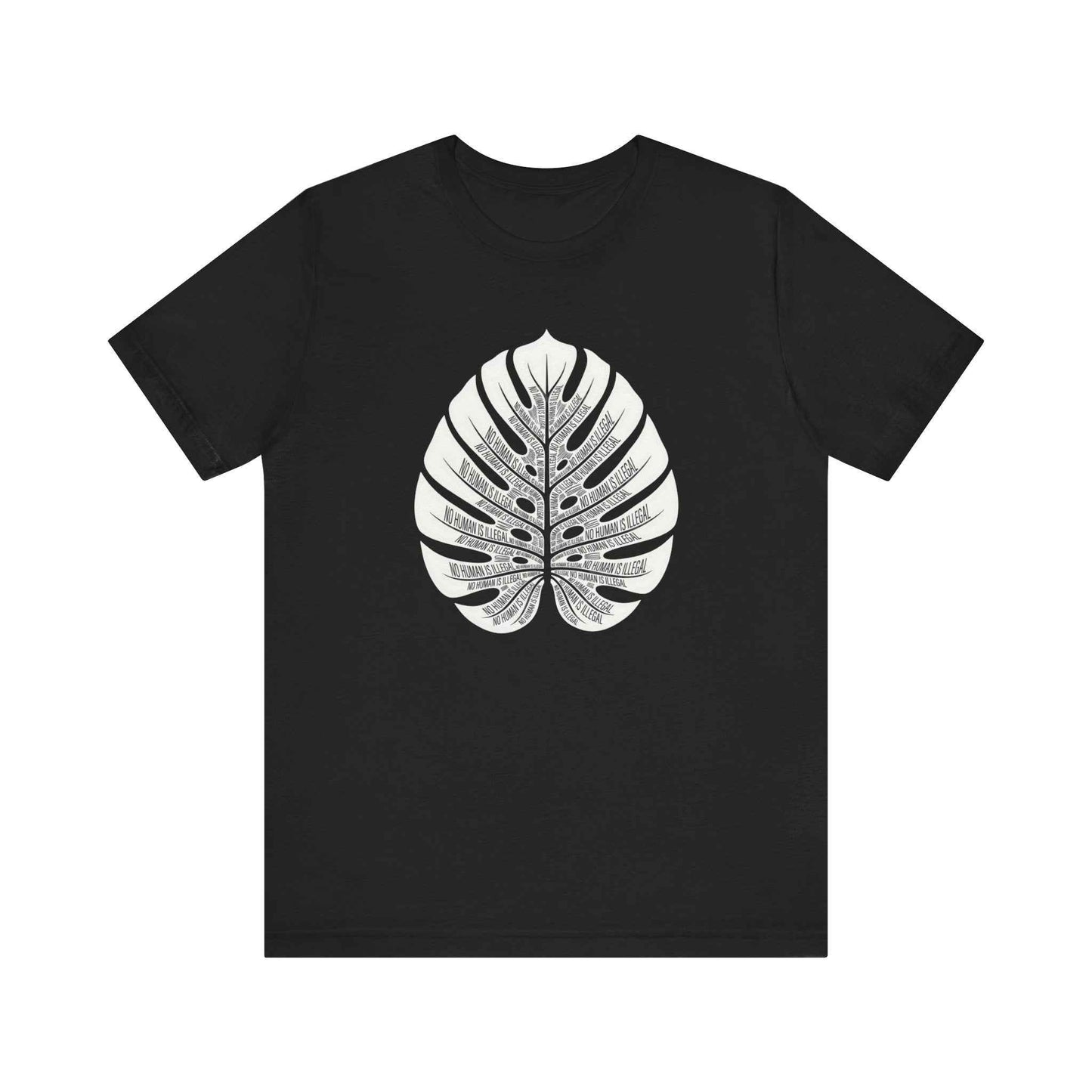 No Human Is Illegal Monstera Leaf T-Shirt, Human Rights Tee, Social Justice Shirt, Activism Apparel, Botanical Statement Design T-Shirts
